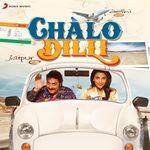 Chalo Dilli - Gourov Dasgupta Song Download